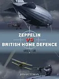 E-Book (epub) Zeppelin vs British Home Defence 1915-18 von Jon Guttman