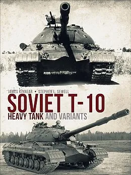 E-Book (pdf) Soviet T-10 Heavy Tank and Variants von James Kinnear, Stephen Sewell