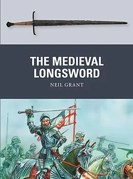 E-Book (epub) The Medieval Longsword von Neil Grant