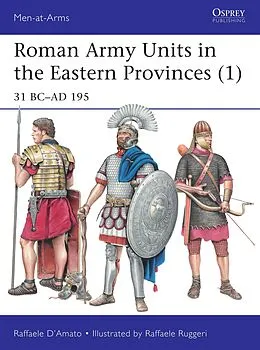 E-Book (pdf) Roman Army Units in the Eastern Provinces (1) von Raffaele D'Amato