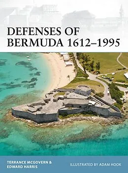 E-Book (epub) Defenses of Bermuda 1612-1995 von Terrance McGovern, Edward C. Harris