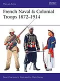 E-Book (pdf) French Naval & Colonial Troops 1872-1914 von René Chartrand