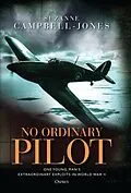 E-Book (pdf) No Ordinary Pilot von Suzanne Campbell-Jones