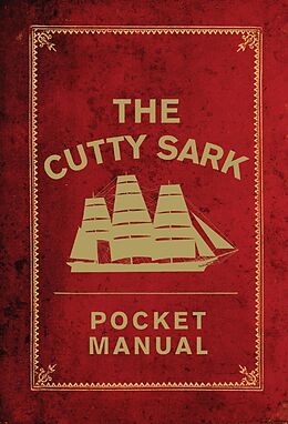 E-Book (pdf) The Cutty Sark Pocket Manual von National Maritime Museum, Arron Hewett, Louise Macfarlane