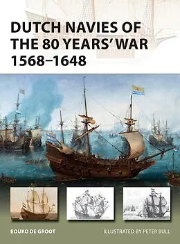 E-Book (pdf) Dutch Navies of the 80 Years' War 1568-1648 von Bouko De Groot