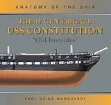 Fester Einband The 44-Gun Frigate USS Constitution 'Old Ironsides' von Marquardt Karl Heinz