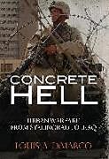 Couverture cartonnée Concrete Hell: Urban Warfare from Stalingrad to Iraq de Louis A. Dimarco