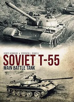 E-Book (epub) Soviet T-55 Main Battle Tank von James Kinnear, Stephen Sewell