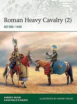 E-Book (pdf) Roman Heavy Cavalry (2) von Andrei Evgenevich Negin, Raffaele D'Amato