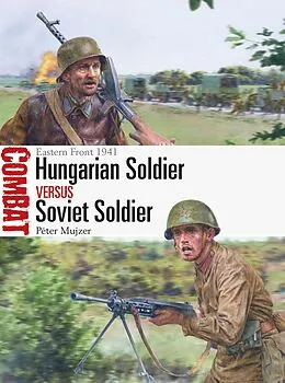 E-Book (pdf) Hungarian Soldier vs Soviet Soldier von Péter Mujzer