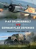 E-Book (epub) P-47 Thunderbolt vs German Flak Defenses von Jonathan Bernstein
