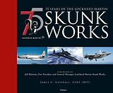 Livre Relié 75 years of the Lockheed Martin Skunk Works de James C. Goodall