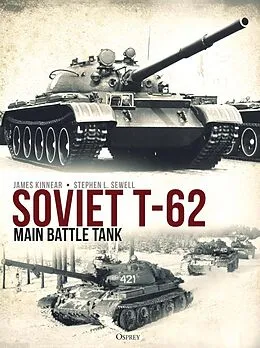 E-Book (epub) Soviet T-62 Main Battle Tank von James Kinnear, Stephen Sewell