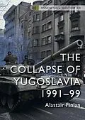 E-Book (epub) The Collapse of Yugoslavia von Alastair Finlan