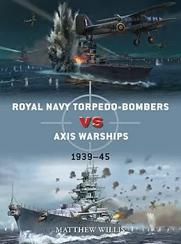 E-Book (epub) Royal Navy torpedo-bombers vs Axis warships von Matthew Willis
