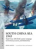 E-Book (epub) South China Sea 1945 von Mark Lardas