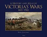 Fester Einband A History and Atlas of Victorias Wars, 18151902 von Nick Lipscombe