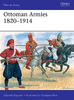 E-Book (epub) Ottoman Armies 1820-1914 von Gabriele Esposito
