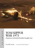 E-Book (epub) Yom Kippur War 1973 von Shlomo Aloni