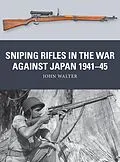 E-Book (pdf) Sniping Rifles in the War Against Japan 1941-45 von John Walter