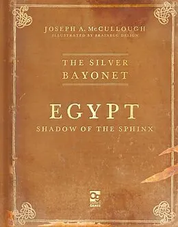 E-Book (epub) The Silver Bayonet: Egypt: Shadow of the Sphinx von Joseph A. McCullough