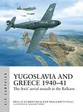 E-Book (epub) Yugoslavia and Greece 1940-41 von Pier Paolo Battistelli, Basilio Martino
