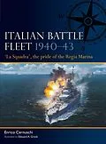 E-Book (epub) Italian Battle Fleet 1940-43 von Enrico Cernuschi