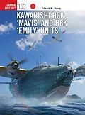 E-Book (pdf) Kawanishi H6K 'Mavis' and H8K 'Emily' Units von Edward M. Young