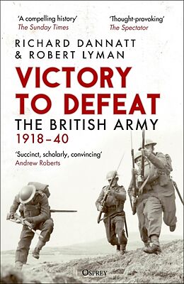 Couverture cartonnée Victory to Defeat de Richard Dannatt, Lyman Robert