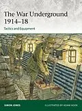 E-Book (epub) The War Underground 1914-18: Tactics and Equipment von Simon Jones