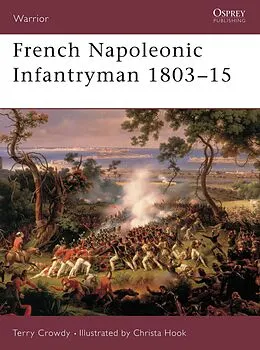 E-Book (pdf) French Napoleonic Infantryman 1803-15 von Terry Crowdy