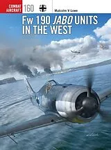 Kartonierter Einband Fw 190 Jabo Units in the West von Malcolm V. Lowe