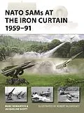 E-Book (pdf) NATO SAMs at the Iron Curtain 1959-91 von Marc Romanych, Jacqueline Scott