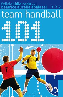 E-Book (pdf) 101 Team Handball von Felicia Lidia Radu, Beatrice Aurelia Abalasei