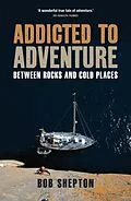 E-Book (epub) Addicted to Adventure von Bob Shepton