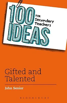 E-Book (pdf) 100 Ideas for Secondary Teachers: Gifted and Talented von John Senior