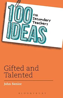 E-Book (epub) 100 Ideas for Secondary Teachers: Gifted and Talented von John Senior