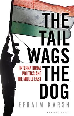 E-Book (epub) The Tail Wags the Dog von Efraim Karsh