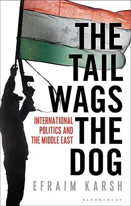 E-Book (pdf) The Tail Wags the Dog von Efraim Karsh