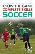 E-Book (epub) Know the Game: Complete skills: Soccer von Paul Fairclough
