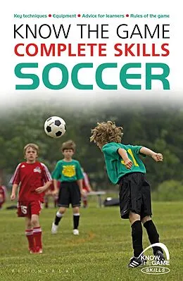E-Book (epub) Know the Game: Complete skills: Soccer von Paul Fairclough