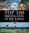 E-Book (epub) Top 100 Birding Sites Of The World von Dominic Couzens