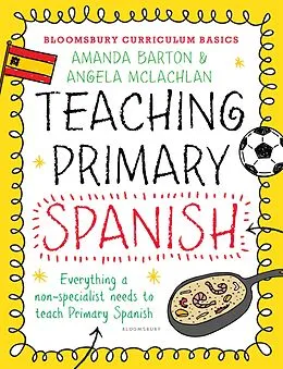 E-Book (pdf) Bloomsbury Curriculum Basics: Teaching Primary Spanish von Amanda Barton, Angela Mclachlan