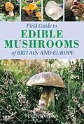 E-Book (epub) Field Guide To Edible Mushrooms Of Britain And Europe von Peter Jordan