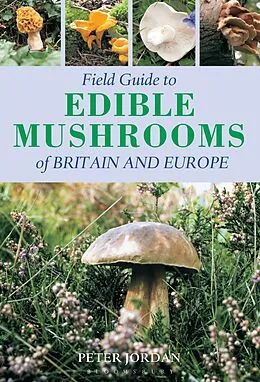E-Book (epub) Field Guide To Edible Mushrooms Of Britain And Europe von Peter Jordan