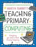 E-Book (pdf) Bloomsbury Curriculum Basics: Teaching Primary Computing von Martin Burrett