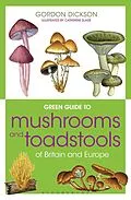 E-Book (pdf) Green Guide to Mushrooms And Toadstools Of Britain And Europe von Gordon Dickson