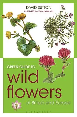E-Book (epub) Green Guide to Wild Flowers Of Britain And Europe von David Sutton
