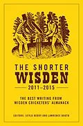 E-Book (epub) The Shorter Wisden 2011 - 2015 von Scyld Berry, Lawrence Booth