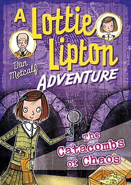 E-Book (pdf) The Catacombs of Chaos A Lottie Lipton Adventure von Dan Metcalf